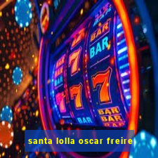 santa lolla oscar freire